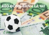 Kèo đồng banh là gì? Những thông tin cần biết cho tân thủ